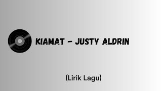 JUSTY ALDRIN  KIAMAT Lirik Lagu [upl. by Acirem]