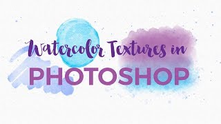 How to Create Watercolor Textures in Photoshop [upl. by Ocisnarf]