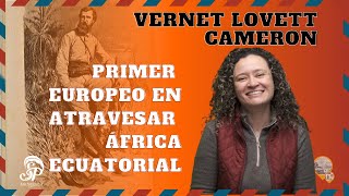 Descubriendo África De Zanzíbar a Benguela con Vernet Lovett Cameron [upl. by Belda851]