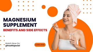 Magnesium Supplement Benefits and Side Effects [upl. by Cinderella]