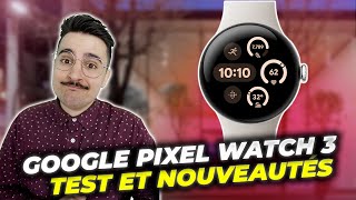 GOOGLE PIXEL WATCH 3  Du mieux et enfin un GRAND FORMAT  Test de la nouvelle Smartwatch Wear OS [upl. by Dlabihcra795]