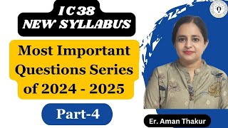 IC 38 New Syllabus 2024  25 Questions Series Part  4  IC 38 Questions Answers  Er Aman thakur [upl. by Hairem]