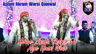 Hume Zinda Rehne Do Aye Husn Walo  Aslam Akram Warsi Qawwal  SahilDigitalVideo [upl. by Joao16]