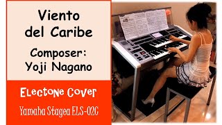 Yamaha Electone Stagea ELS02C Viento del Caribe  Yoji Nagano [upl. by Spiegelman]