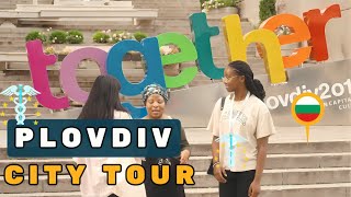 Plovdiv City Tour  Students Review amp Cost Of Living In Plovdiv  Study in Bulgaria Ep 2 [upl. by Ravel]