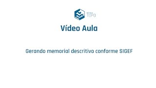 Vídeo Aula Métrica TOPO  Gerando memorial descritivo conforme SIGEF [upl. by Winnah20]