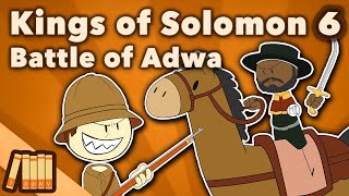 Kings of Solomon  The Battle of Adwa  Ethiopian Empire  Part 6  Extra History [upl. by Rhyne]