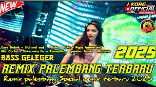 REMIX PALEMBANG TERBARU 2025 SPESIAL REMIX KN 1400 FULL BASS GELEGER KENCANG [upl. by Abbottson]