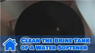 Water Softeners  How to Clean the Brine Tank of a Water Softener [upl. by Ailaro122]