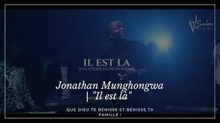 Jonathan Munghongwa Il est là [upl. by Nomelc]