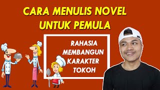 Cara Menulis Novel untuk Pemula  Tips Membangun Karakter Tokoh Agar Bisa Memikat 4 [upl. by Romeyn]