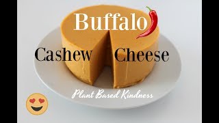 BUFFALO CASHEW CHEESE  Plant Based Kindness [upl. by Gnex788]