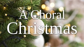 A Choral Christmas [upl. by Fenn]