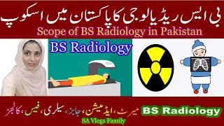 Scope of BS Radiology in Pakistan Merit Jobs Fee Universities Admission Pay  SA Vlogs Family [upl. by Aital]