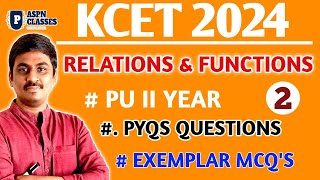 2nd PU RELATIONS AND FUNCTIONS KCET 2024  RELATIONS AND FUNCTIONS PYQS EXEMPLAR PROBLEMS KCET2024 [upl. by Ahsed]