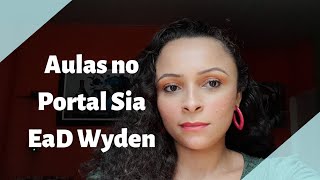 COMO SÃO AS AULAS NO PORTAL SIA  EAD WYDEN  UNIFANOR WYDEN EAD [upl. by Tnerb]