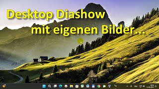 Windows 11 Desktop Diashow mit eigenen Bildern erstellen [upl. by Arnuad744]