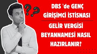 DEFTER BEYAN SİSTEMİNDE GENÇ GİRİŞİMCİ İSTİSNASI İLE GELİR VERGİSİ BEYANNAMESİ NASIL HAZIRLANIR [upl. by Budge]