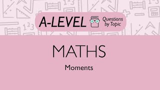 Moments  Q2  Maths Alevel  PMT Education [upl. by Iz]