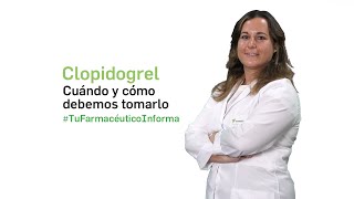 Clopidogrel cómo y cuándo tomarlo  Tu Farmacéutico Informa [upl. by Wilsey]