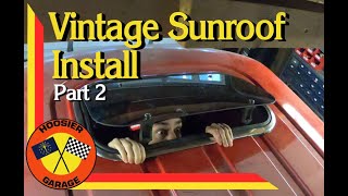 Vintage Sunroof Install Part 2  Hoosier Garage [upl. by Hagai748]