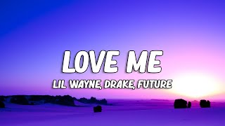 Lil Wayne  Love Me ft Drake Future Lyrics [upl. by Ymmac]