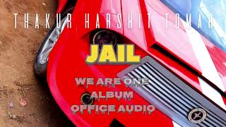 JAIL Song  Official AUDIO  Thakur Harshit Tomar  UD Rana [upl. by Einram]