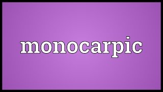 Monocarpic Meaning [upl. by Lebasy622]