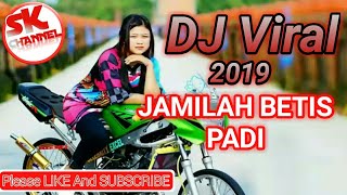 DJ VIRAL 2019  JAMILA BETIS PADI [upl. by Belita535]