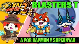 YOKAI WATCH 3 BLASTERS 3 con suscriptores  a por KAPMAN y SUPERNYAN [upl. by Maryrose55]