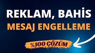 👉 REKLAM MESAJLARI BAHİS SPAM ARAMALARI ENGELLE [upl. by Cleaves]