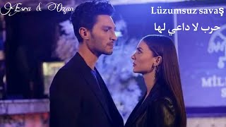 Esra amp Ozan  Lüzumsuz savaş  lyricsاوزان amp إسراء  حرب لا داعي لها  مترجمة [upl. by Gnohc191]