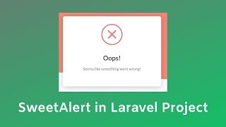 Easily Add SweetAlert into Laravel Application [upl. by Cadmann]