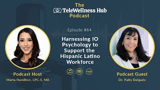 Dr Patty Delgado on Harnessing IO Psychology to Support the Hispanic Latino Workforce [upl. by Aihsoek553]