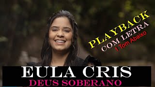 EULA CRIS  DEUS SOBERANO Playback Com Letra 1 Tom Abaixo [upl. by Billi]