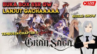 Live GACHA 200x LANJUT BUKA BOX SSR GRAN SAGA [upl. by Guimond]