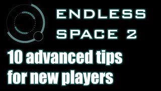 Endless Space 2  10 advanced tips for new players [upl. by Gordan890]