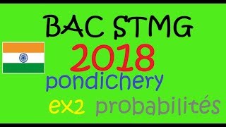 BAC STMG 2018 pondichery ex2 probabilité Maths [upl. by Barney]