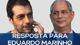 RESPOSTA PARA EDUARDO MARINHO SOBRE CIRO GOMES [upl. by Marshall]