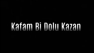 Kafam Bi Dolu Kazan [upl. by Airotna]