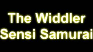 The Widdler  Sensi Samurai [upl. by Richardson]