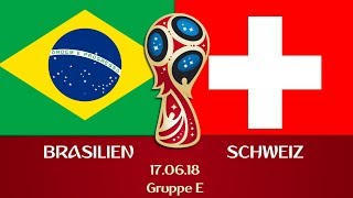 BRASILIEN  SCHWEIZ Highlights 170618 FIFA WM 2018 Gruppe E [upl. by Nierman]