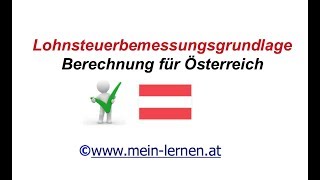 Berechnung Lohnsteuerbemessungsgrundlage Österreich Beispiel [upl. by Aharon237]