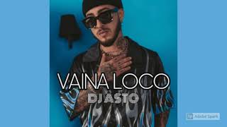 Vaina Loco Remix  Dj Asto [upl. by Addis]