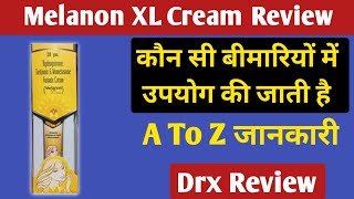 Melanon XL cream use benefits amp sideeffects in hindi  🙏 इसको गोरा होने के लिए use ना करे  20 [upl. by Anolahs]