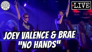 Joey Valence amp Brae quotNO HANDSquot LIVE [upl. by Norra]