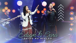 Edson amp Sara  Estou Na Benção  Clipe Oficial [upl. by Hallimaj]