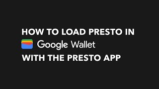 How to Load your PRESTO in Google Wallet  How to PRESTO [upl. by Eisso312]