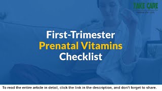 First Trimester Prenatal Vitamins Checklist for a Healthy Pregnancy [upl. by Tiffany845]