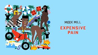 Meek Mill  Expensive Pain Official Audio [upl. by Krissie]